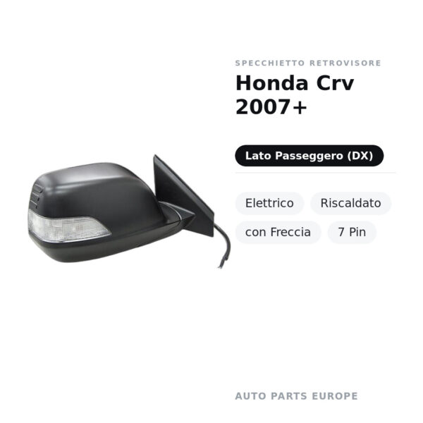 Specchietto Retrovisore Destro Honda Crv 2007+ – Elettrico, Riscaldato, con Freccia, 7 Pin – foto 2