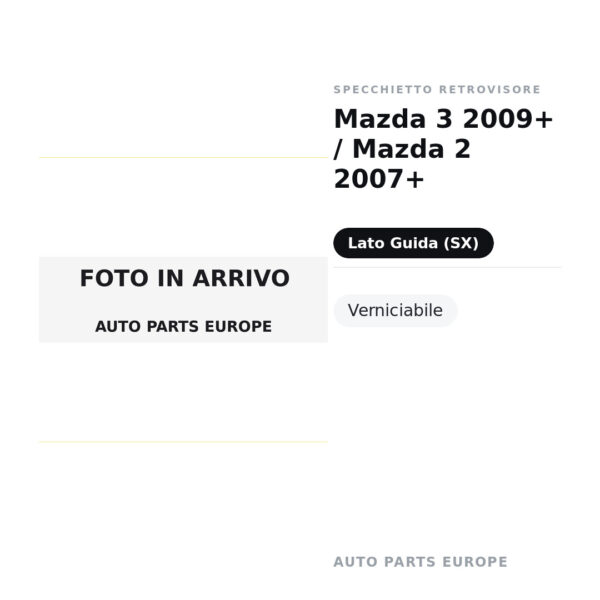 Calotta Specchietto Retrovisore Sinistro Mazda 3 2009+ / Mazda 2 2007+ – Verniciabile – foto 2