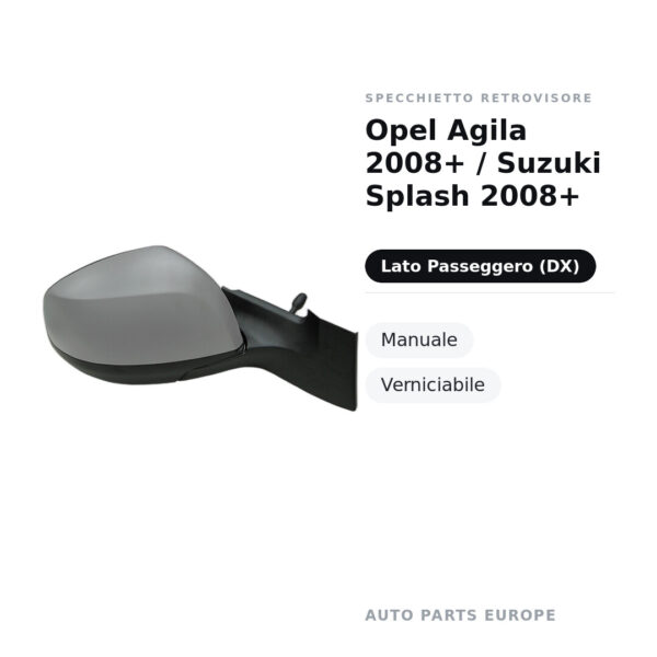 Specchietto Retrovisore Destro Opel Agila 2008+ / Suzuki Splash 2008+ – Manuale, Verniciabile – foto 2