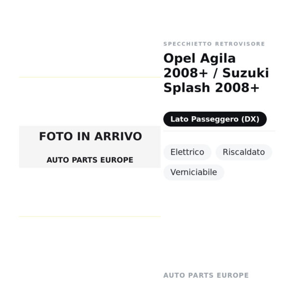 Specchietto Retrovisore Destro Opel Agila 2008+ / Suzuki Splash 2008+ – Elettrico, Riscaldato, Verniciabile – foto 2