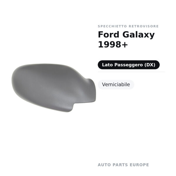 Calotta Specchietto Retrovisore Destro Ford Galaxy 1998+ – Verniciabile – foto 2