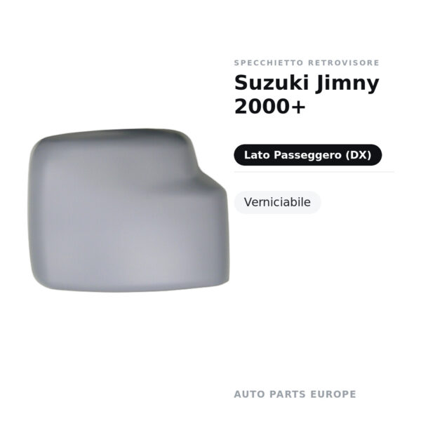 Calotta Specchietto Retrovisore Destro Suzuki Jimny 2000+ – Verniciabile – foto 2