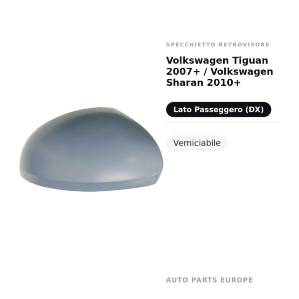 Calotta Specchietto Retrovisore Destro Volkswagen Tiguan 2007+ / Volkswagen Sharan 2010+ – Verniciabile – foto 2