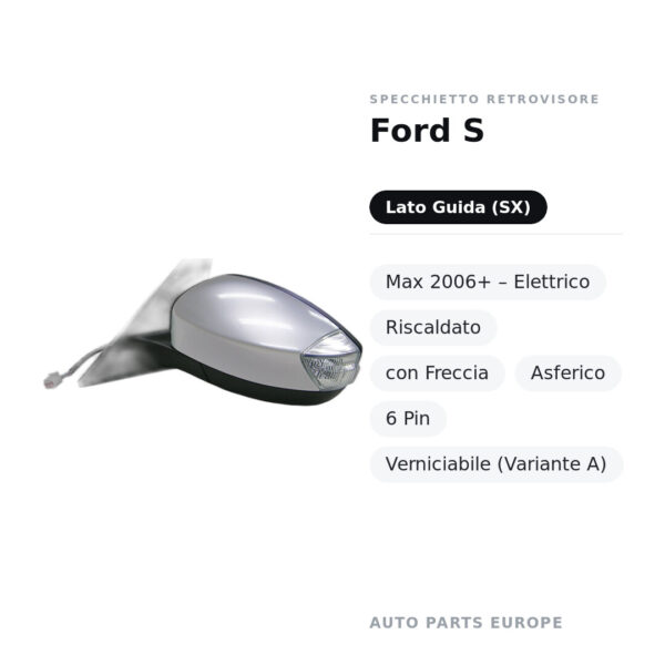 Außenspiegel Links Ford S-Max 2006+ – Elektrisch, Beheizt, mit Blinker, Asphärisch, 6 Pin, Lackierbar (Variante A) – Bild 2