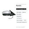 Specchietto Retrovisore Destro Ford S-Max 2006+ – Elettrico, Riscaldato, Ripiegabile, con Freccia, Luce Cortesia, 8 Pin