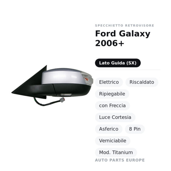 Außenspiegel Links Ford Galaxy 2006+ – Elektrisch, Beheizt, Klappbar, mit Blinker, Umgebungslicht, Asphärisch, 8-polig
