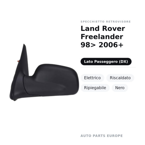 Specchietto Retrovisore Destro Land Rover Freelander 98> 2006+ – Elettrico, Riscaldato, Ripiegabile, Nero – foto 2
