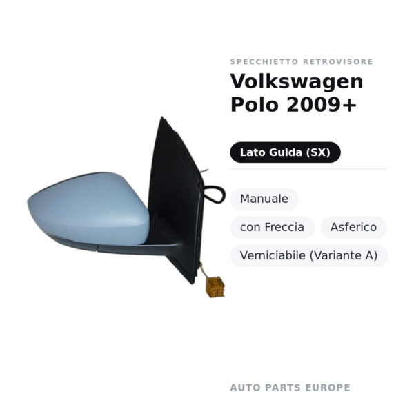 Specchietto Retrovisore Sinistro Volkswagen Polo 2009+ – Manuale, con Freccia, Asferico, Verniciabile (Variante A) – foto 2