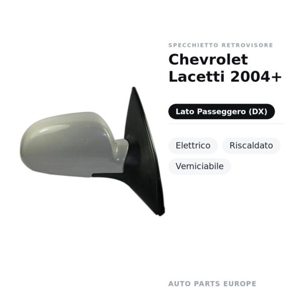 Specchietto Retrovisore Destro Chevrolet Lacetti 2004+ – Elettrico, Riscaldato, Verniciabile – foto 2