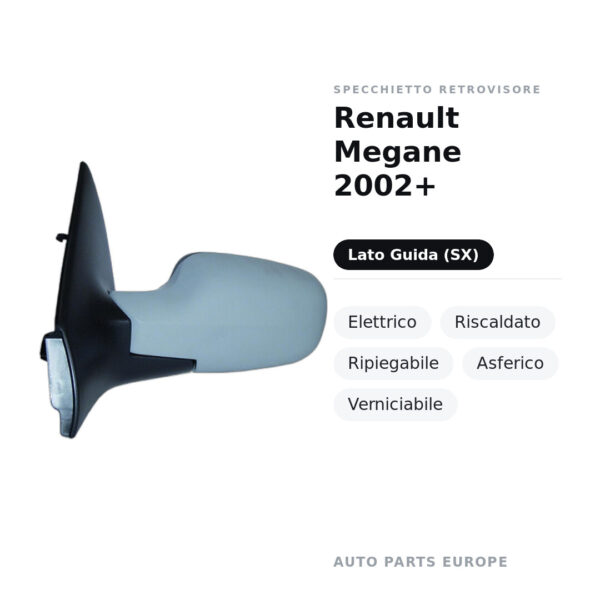 Specchietto Retrovisore Sinistro Renault Megane 2002+ – Elettrico, Riscaldato, Ripiegabile, Asferico, Verniciabile – foto 2