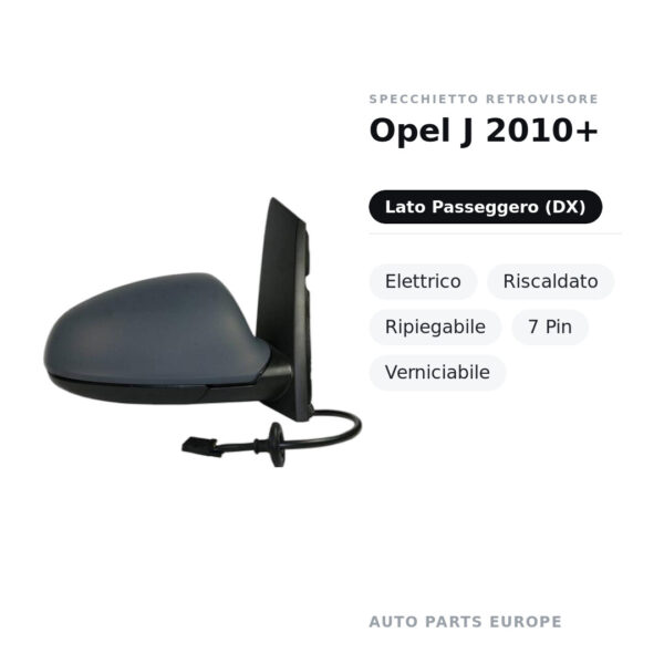 Specchietto Retrovisore Destro Opel J 2010+ – Elettrico, Riscaldato, Ripiegabile, 7 Pin, Verniciabile – foto 2