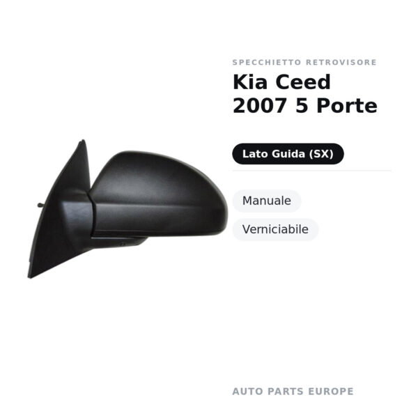 Specchietto Retrovisore Sinistro Kia Ceed 2007 5 Porte – Manuale, Verniciabile – foto 2
