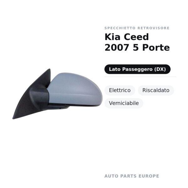 Specchietto Retrovisore Destro Kia Ceed 2007 5 Porte – Elettrico, Riscaldato, Verniciabile – foto 2