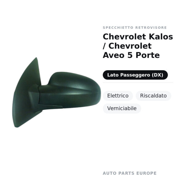 Außenspiegel Rechts Chevrolet Kalos / Chevrolet Aveo 5-Türig – Elektrisch, Beheizt, Lackierbar – Bild 2