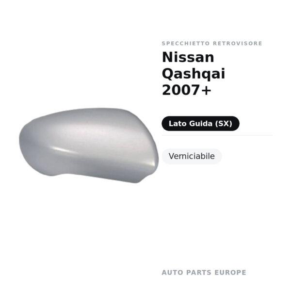 Calotta Specchietto Retrovisore Sinistro Nissan Qashqai 2007+ – Verniciabile – foto 2