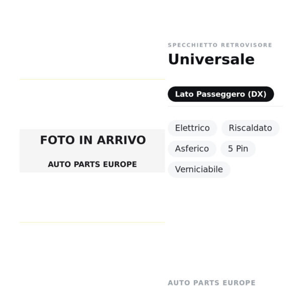 Specchietto Retrovisore Destro Universale – Elettrico, Riscaldato, Asferico, 5 Pin, Verniciabile – foto 2