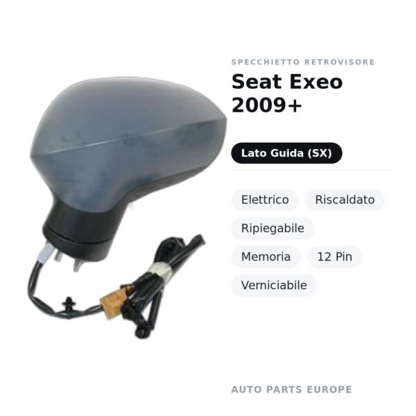 Specchietto Retrovisore Sinistro Seat Exeo 2009+ – Elettrico, Riscaldato, Ripiegabile, Memoria, 12 Pin, Verniciabile – foto 2