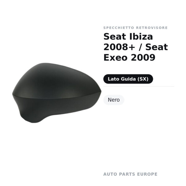 Calotta Specchietto Retrovisore Sinistro Seat Ibiza 2008+ / Seat Exeo 2009 – Nera – foto 2