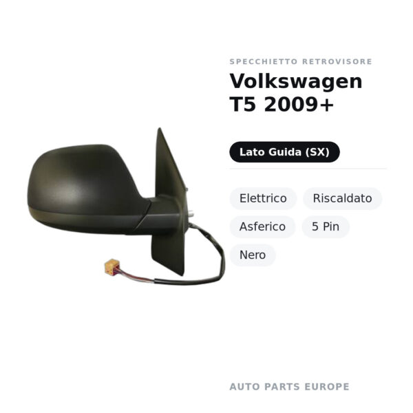 Specchietto Retrovisore Sinistro Volkswagen T5 2009+ – Elettrico, Riscaldato, Asferico, 5 Pin, Nero – foto 2