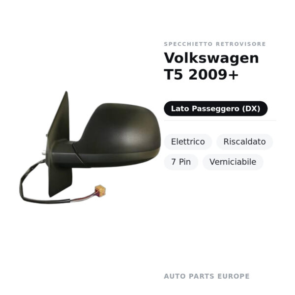 Specchietto Retrovisore Destro Volkswagen T5 2009+ – Elettrico, Riscaldato, 7 Pin, Verniciabile – foto 2