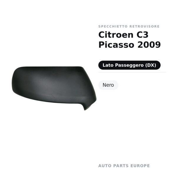 Calotta Specchietto Retrovisore Destro Citroen C3 Picasso 2009 – Nera – foto 2