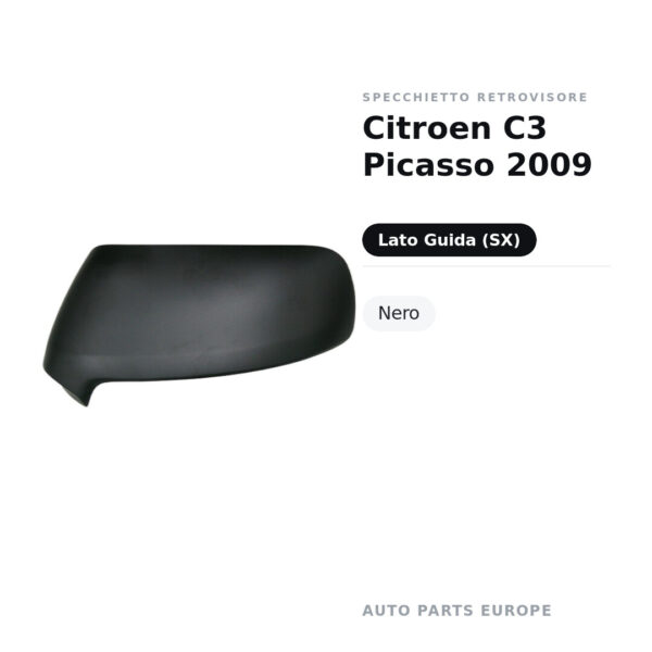 Calotta Specchietto Retrovisore Sinistro Citroen C3 Picasso 2009 – Nera – foto 2