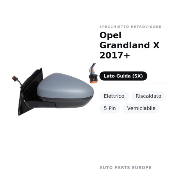 Specchietto Retrovisore Sinistro Opel Grandland X 2017+ – Elettrico, Riscaldato, 5 Pin, Verniciabile – foto 2