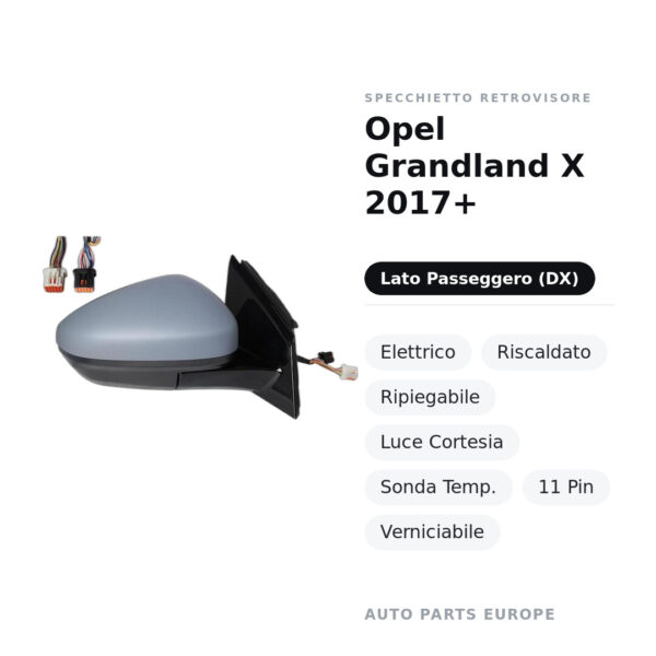 Außenspiegel Rechts Opel Grandland X 2017+ – Elektrisch, Beheizt, Klappbar, Umfeldleuchte, Temperatursensor, 11-polig