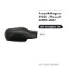 Calotta Specchietto Retrovisore Destro Renault Megane 2002+ / Renault Scenic 2003 – Nera – foto 2
