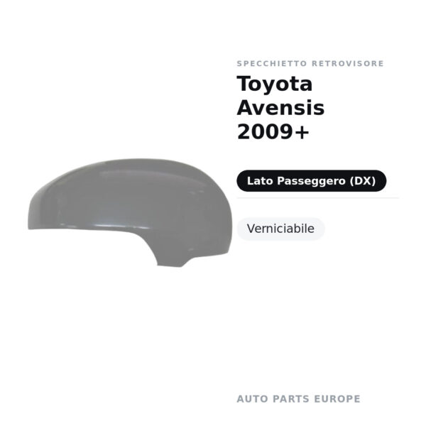 Calotta Specchietto Retrovisore Destro Toyota Avensis 2009+ – Verniciabile – foto 2
