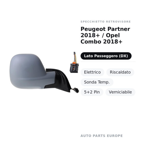 Specchietto Retrovisore Destro Peugeot Partner 2018+ / Opel Combo 2018+ – Elettrico, Riscaldato, Sonda Temp., 5+2 Pin