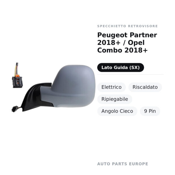 Specchietto Retrovisore Sinistro Peugeot Partner 2018+ / Opel Combo 2018+ – Elettrico, Riscaldato, Ripiegabile, Angolo