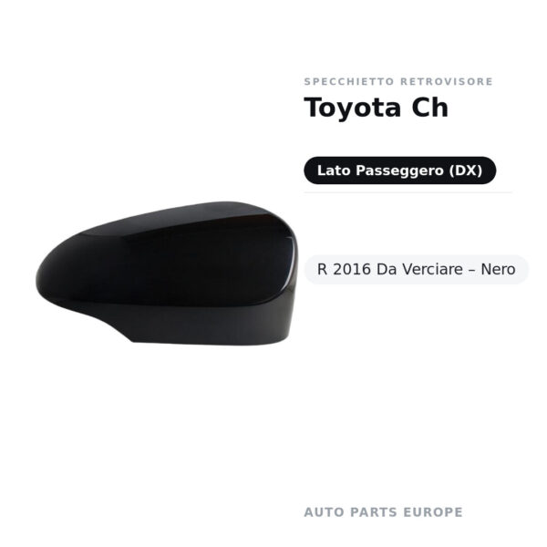 Calotta Specchietto Retrovisore Destro Toyota Ch-R 2016 Da Verciare – Nera, Verniciabile – foto 2