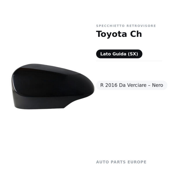 Calotta Specchietto Retrovisore Sinistro Toyota Ch-R 2016 Da Verciare – Nera, Verniciabile – foto 2