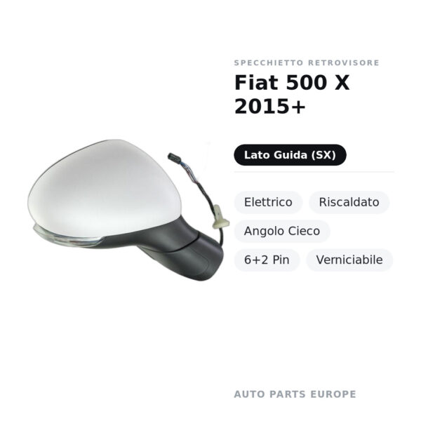 Specchietto Retrovisore Sinistro Fiat 500 X 2015+ – Elettrico, Riscaldato, Angolo Cieco, 6+2 Pin, Verniciabile – foto 2