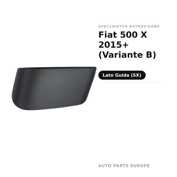 Specchietto Retrovisore Sinistro Fiat 500 X 2015+ (Variante B) – foto 2