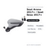Specchietto Retrovisore Sinistro Seat Arona 2017+ / Seat Ibiza 2017+ – Elettrico, Riscaldato, con Freccia, 8 Pin