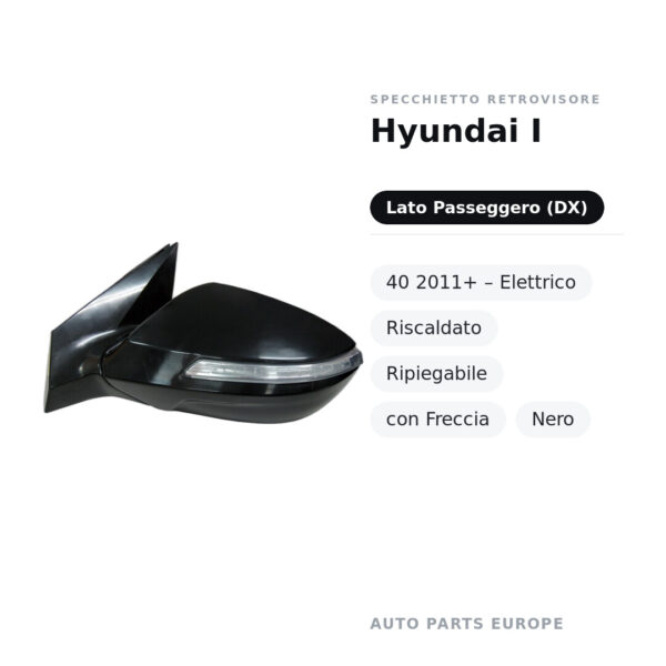 Specchietto Retrovisore Destro Hyundai I-40 2011+ – Elettrico, Riscaldato, Ripiegabile, con Freccia, Nero – foto 2