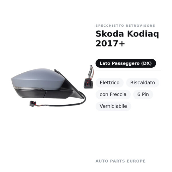 Specchietto Retrovisore Destro Skoda Kodiaq 2017+ – Elettrico, Riscaldato, con Freccia, 6 Pin, Verniciabile – foto 2