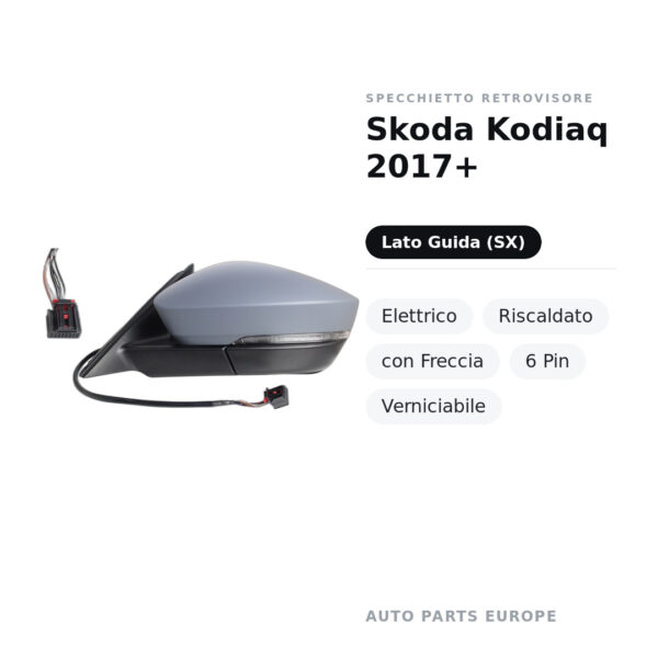 Specchietto Retrovisore Sinistro Skoda Kodiaq 2017+ – Elettrico, Riscaldato, con Freccia, 6 Pin, Verniciabile – foto 2