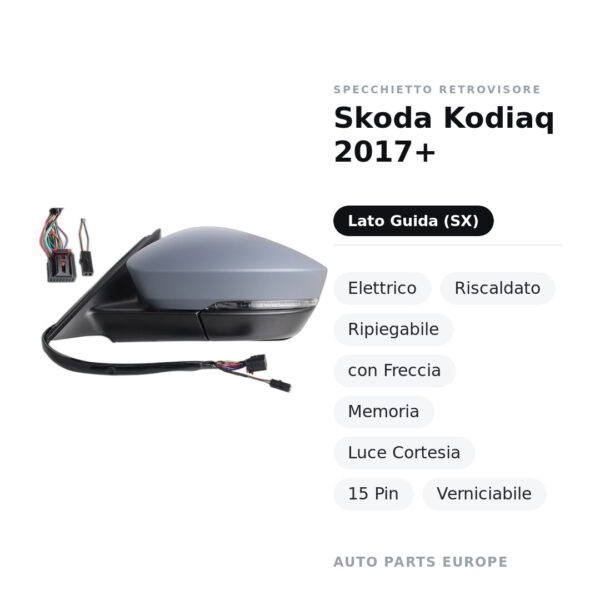 Außenspiegel Links Skoda Kodiaq 2017+ – Elektrisch, Beheizt, Klappbar, mit Blinker, Memory, Courtesy Light, 15-polig