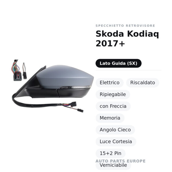 Specchietto Retrovisore Sinistro Skoda Kodiaq 2017+ – Elettrico, Riscaldato, Ripiegabile, con Freccia, Memoria, Angolo