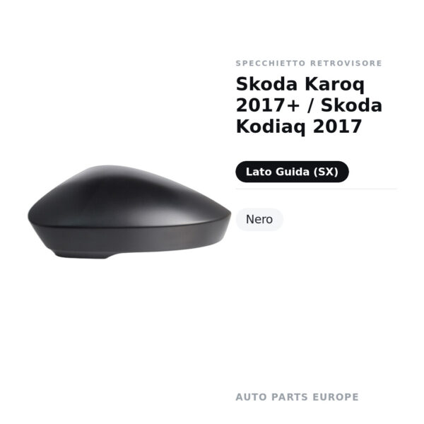Calotta Specchietto Retrovisore Sinistro Skoda Karoq 2017+ / Skoda Kodiaq 2017 – Nera – foto 2