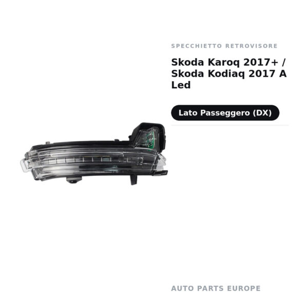 Specchietto Retrovisore Destro Skoda Karoq 2017+ / Skoda Kodiaq 2017 A Led – foto 2