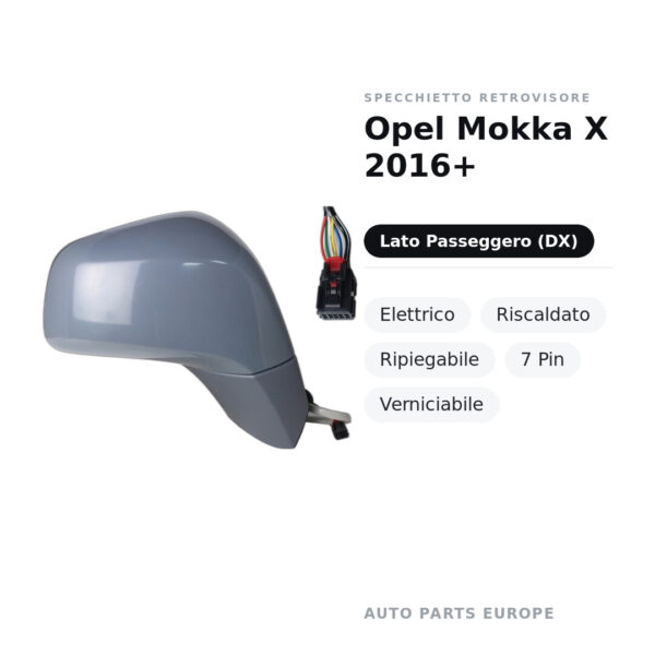 Specchietto Retrovisore Destro Opel Mokka X 2016+ – Elettrico, Riscaldato, Ripiegabile, 7 Pin, Verniciabile – foto 2