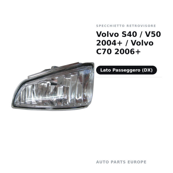 Specchietto Retrovisore Destro Volvo S40 / V50 2004+ / Volvo C70 2006+ – foto 2