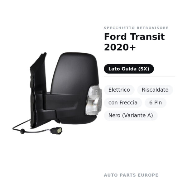 Specchietto Retrovisore Sinistro Ford Transit 2020+ – Elettrico, Riscaldato, con Freccia, 6 Pin, Nero (Variante A) – foto 2