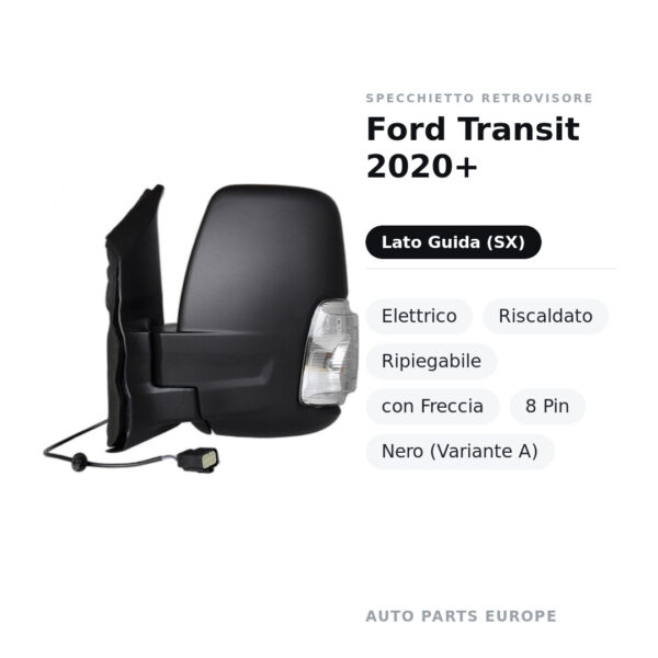 Außenspiegel Links Ford Transit 2020+ – Elektrisch, Beheizt, Klappbar, mit Blinker, 8 Pin, Schwarz (Variante A) – Bild 2