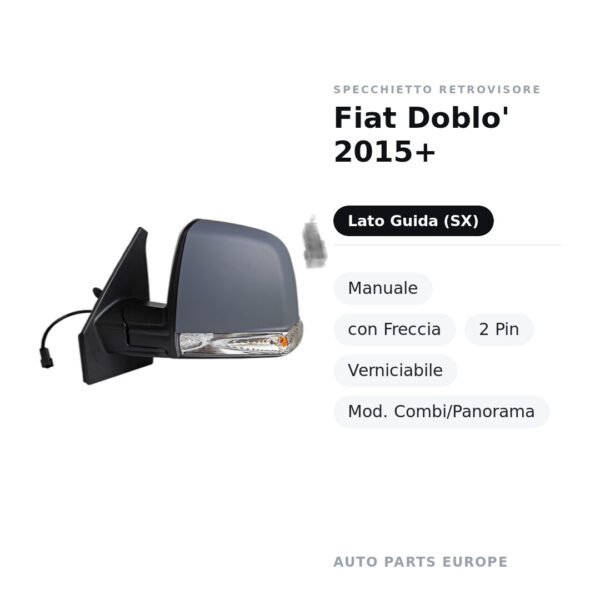 Specchietto Retrovisore Sinistro Fiat Doblo’ 2015+ – Manuale, con Freccia, 2 Pin, Verniciabile, Mod. Combi/Panorama – foto 2