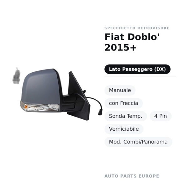 Specchietto Retrovisore Destro Fiat Doblo’ 2015+ – Manuale, con Freccia, Sonda Temp., 4 Pin, Verniciabile, Mod.